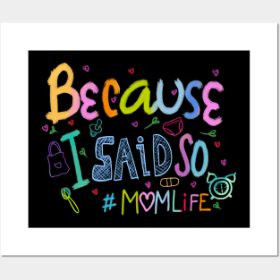 Because I Said So #momlife Funny Mothers Day Handwritten Posters and Art